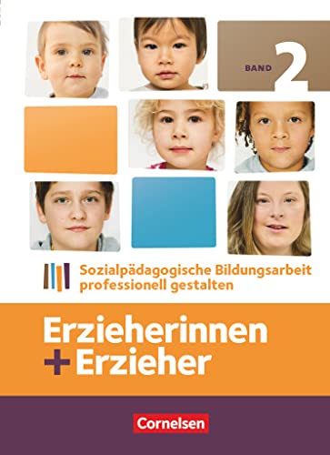 Erzieherinnen + Erzieher - Bisherige Ausgabe - Band 2: Sozialpädagogische Bildungsarbeit professionell gestalten - Fachbuch von Cornelsen Verlag GmbH